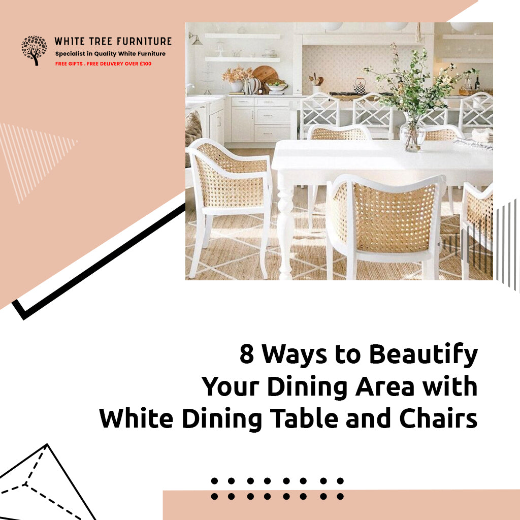 8 Ways to Beautify Your Dining Area with White Dining Table and Chairs