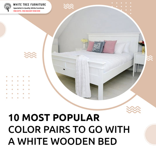 10 Most Popular Color Pairs To Go With A White Wooden Bed