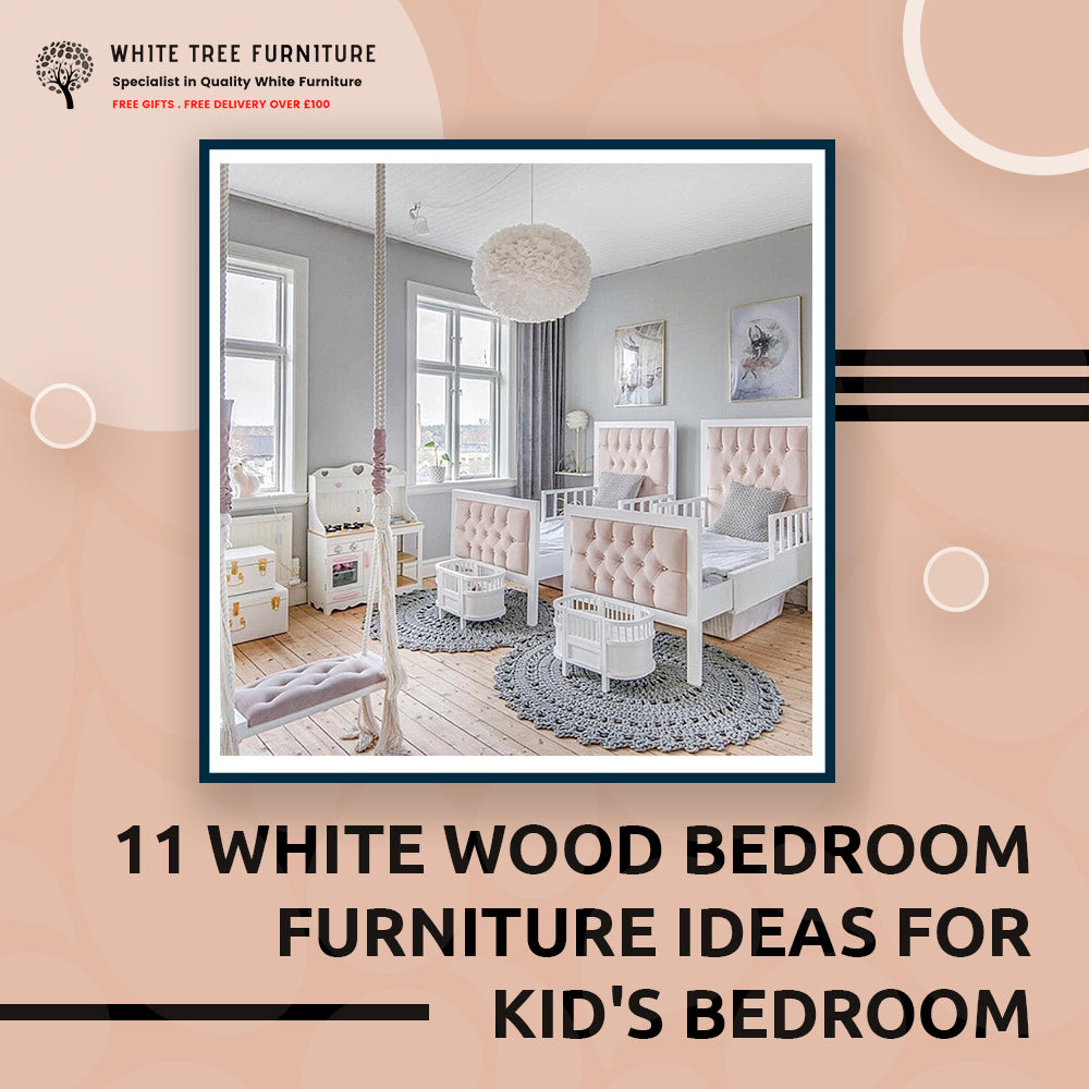 11 White Wood Bedroom Furniture Ideas For Kid's Bedroom