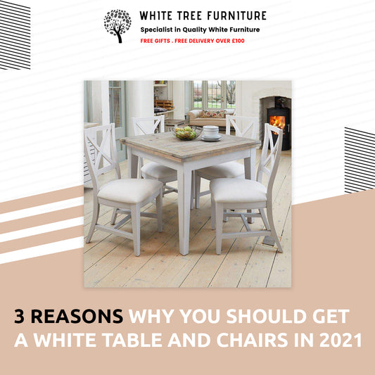 3 Reasons Why You Should Get A White Table and Chairs in 2021