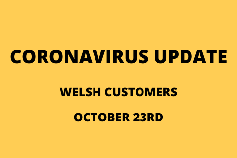 Coronavirus Update: Welsh Customers (October 23rd, 2020)