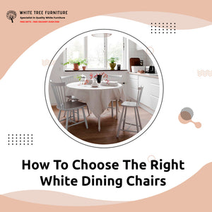 How To Choose The Right White Dining Chairs