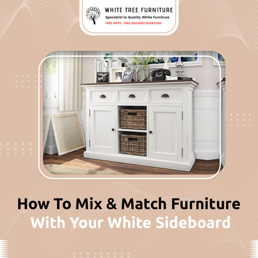 How To Mix & Match Furniture With Your White Sideboard