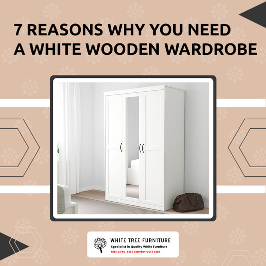7 Reasons Why You Need A White Wooden Wardrobe