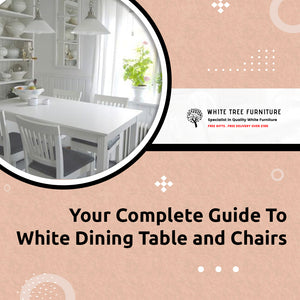 Your Complete Guide To White Dining Table and Chairs