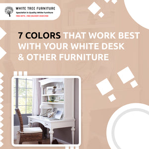 7 Colors That Work Best With Your White Desk & Other Furniture